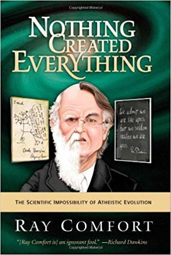 Nothing Created Everything: The Scientific Impossibility of Atheistic Evolution