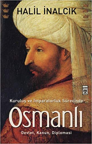 OSMANLI - Kurulus ve Imparatorluk Surecinde