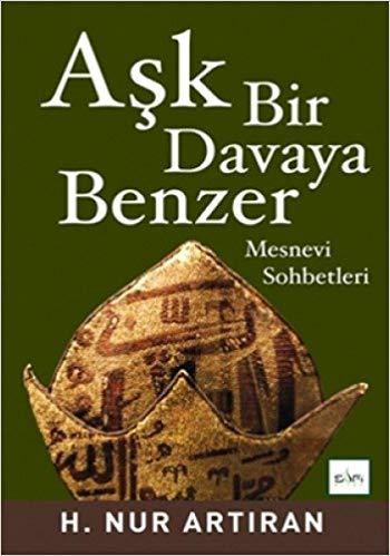 Aşk Bir Davaya Benzer  Mesnevi Sohbetleri