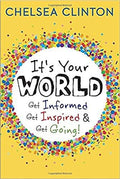 It's Your World: Get Informed, Get Inspired & Get Going!