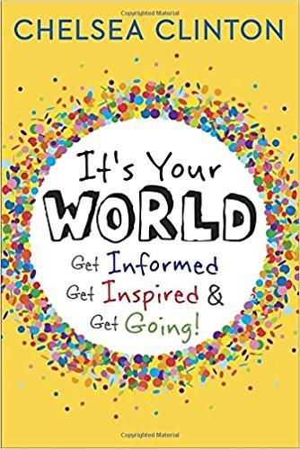 It's Your World: Get Informed, Get Inspired & Get Going!