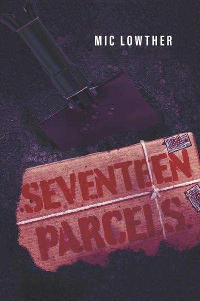 Seventeen Parcels (The Moorhouse Trilogy)