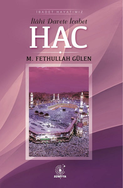 Hac: İlahi Davete İcabet