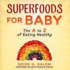 Superfoods for Baby: The A to Z of Eating Healthy
