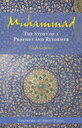 Muhammad: The True Story of a Prophet and Reformer