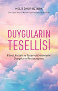 Duyguların Tesellisi Edebi, Felsefi ve Tasavvufi Metinlerle Duyguların Restorasyonu