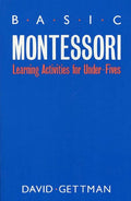 Basic Montessori: Learning Activities for Under Fives