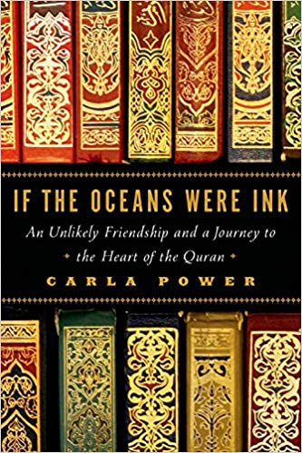 If the Oceans Were Ink: An Unlikely Friendship and a Journey to the Heart of the Quran