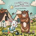 Chubby Cheeks and the Grumpy Neighbor