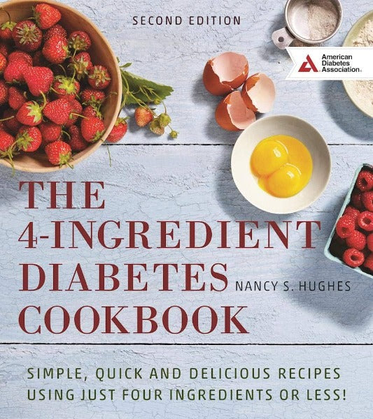 4-Ingredient Diabetes Cookbook: Simple, Quick and Delicious Recipes Using Just Four Ingredients or Less!
