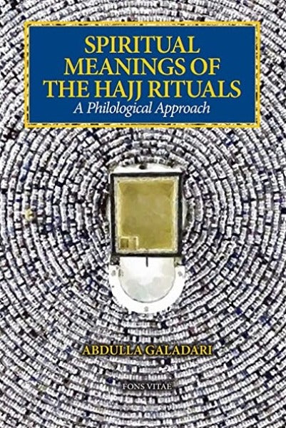 Spiritual Meanings of the Hajj Rituals: A Philological Approach Paperback