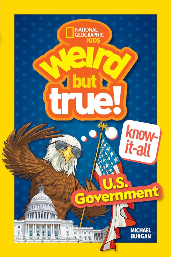 Weird But True! Know-It-All: U.S. Government (Weird But True)