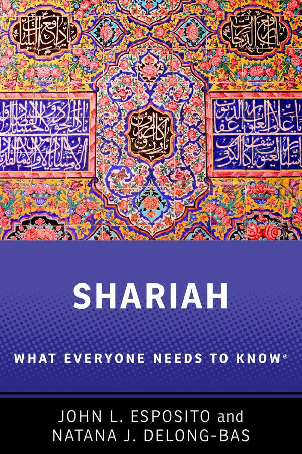Shariah: What Everyone Needs to Know(r) (What Everyone Needs to Know(r)) (1ST ed.)