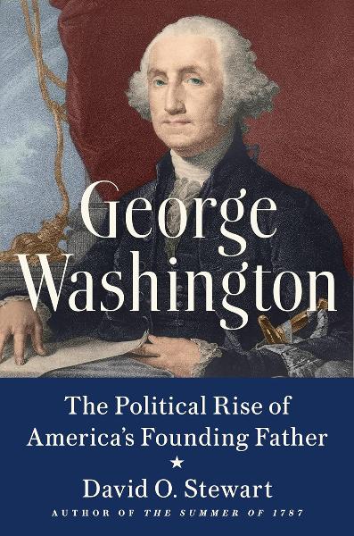 George Washington: The Political Rise of America's Founding Father