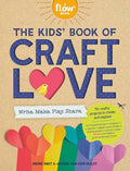 The Kids' Book of Craft Love: Write. Make. Play. Share