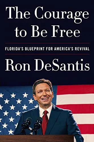 THE COURAGE TO BE FREE: FLORIDA'S BLUEPRINT FOR AMERICA'S REVIVAL