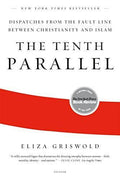 Tenth Parallel: Dispatches from the Fault Line Between Christianity and Islam