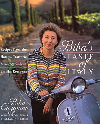 Biba's Taste of Italy: Recipes from the Homes, Trattorie and Restaurants of Emilia Romagna