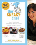 Sneaky Chef: Simple Strategies for Hiding Healthy Foods in Kids Favorite Meals