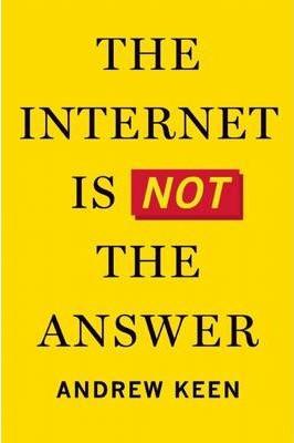 The Internet Is Not the Answer