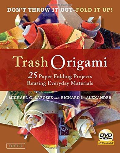 Trash Origami: 25 Paper Folding Projects Reusing Everyday Materials