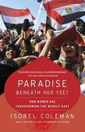 Paradise Beneath Her Feet: How Women Are Transforming The Middle East
