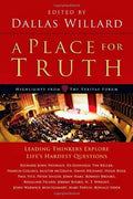 Place for Truth: Leading Thinkers Explore Life's Hardest Questions