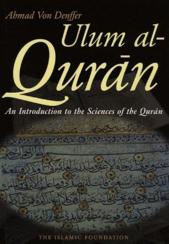 Ulum Al Qur'an: An Introduction to the Sciences of the Qur'an (Koran) (Revised)