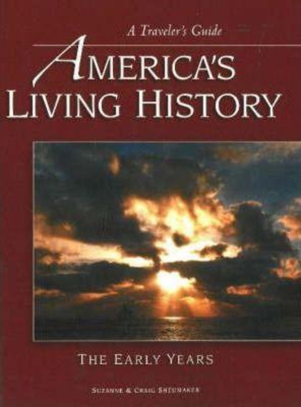 America's Living History: The Early Years: A Traveler's Guide