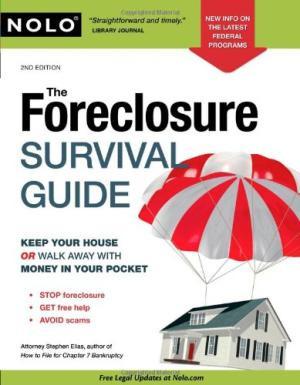 The Foreclosure Survival Guide: Keep Your House or Walk Away with Money in Your Pocket