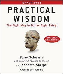 Practical Wisdom The Right Way to Do the Right Thing