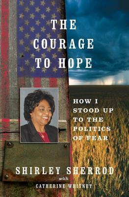 The Courage to Hope: How I Stood Up to the Politics of Fear