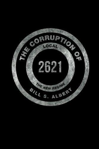 The Corruption of Local 2621 The New Regime