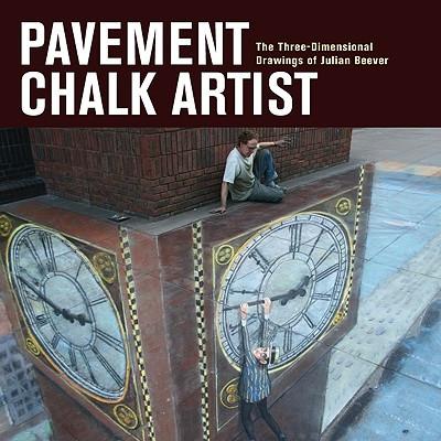 Pavement Chalk Artist: The Three-Dimensional Drawings of Julian Beever