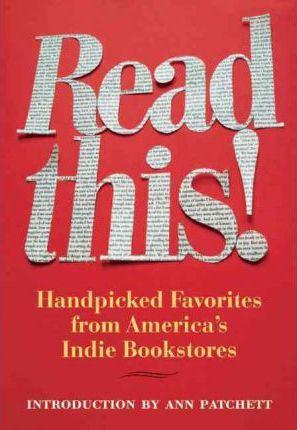 Read This!: Handpicked Favorites from America's Indie Bookstores