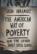 The American Way of Poverty: How the Other Half Still Lives