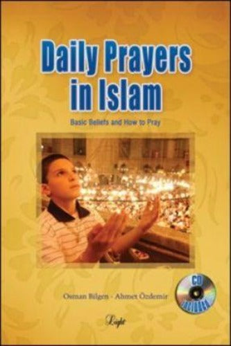Daily Prayers in Islam : Basic Beliefs and How to Pray