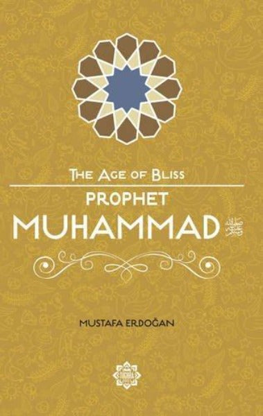 Prophet Muhammad (SAW), The Age of Bliss