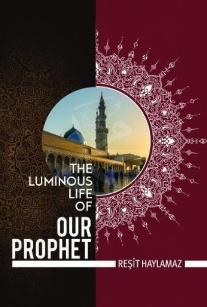 Luminous Life of Our Prophet, the