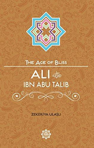 Ali Ibn Talib, The Age of Bliss