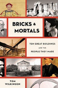 Bricks & Mortals: Ten Great Buildings and the People They Made - SHELF WEAR