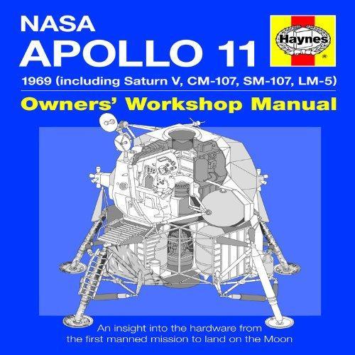Apollo 11 1969 Owners' Workshop Manual: (Including Saturn V, CM-107, SM-107, LM-5) NASA MISSION AS-506