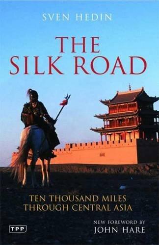 The Silk Road: Ten Thousand Miles through Central Asia