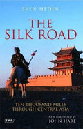 The Silk Road: Ten Thousand Miles through Central Asia