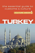 Culture Smart! Turkey: A Quick Guide to Customs & Etiquette