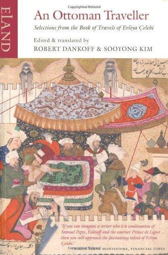 Ottoman Traveller  Selections from the Book of Travels of Evliya Celebi