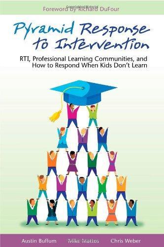 Pyramid Response to Intervention: RTI, Professional Learning Communities, and How to Respond When Kids Don't Learn