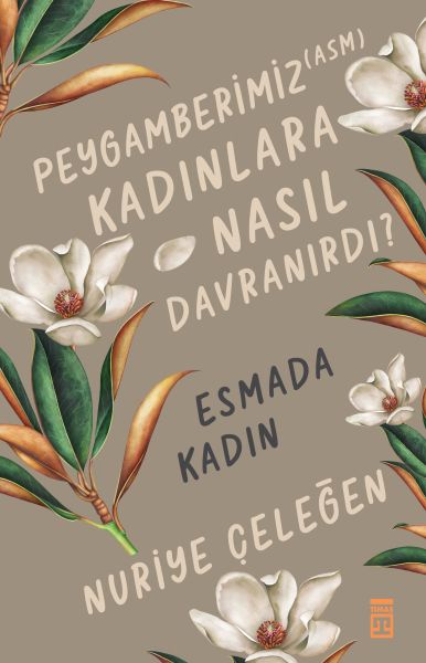 Peygamberimiz (asm) Kadınlara Nasıl Davranırdı? / Esmada Kadın