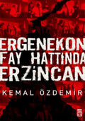 Ergenekon Fay Hattında Erzincan