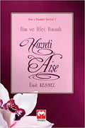 ilim ve iffet Timsali Hz.Aişe (Asrı Saadet Serisi 7)